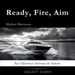 Ready, Fire, Aim by Michael Masterson