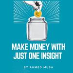 Make Money With Just One Insight