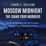 Moscow Midnight The Idaho Four Murders
