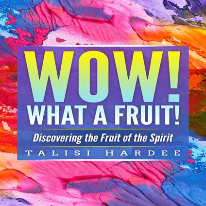 Wow! What a Fruit!