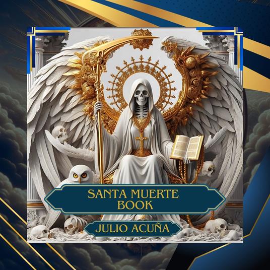 Santa Muerte Book: Santa Muerte Grimoire for Beginners, Exploring History, Rituals, and the Sacred Rosary