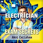 Electrician Exam Secrets: Master Your Skills and Pass Fast