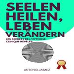Seelen heilen, Leben verändern