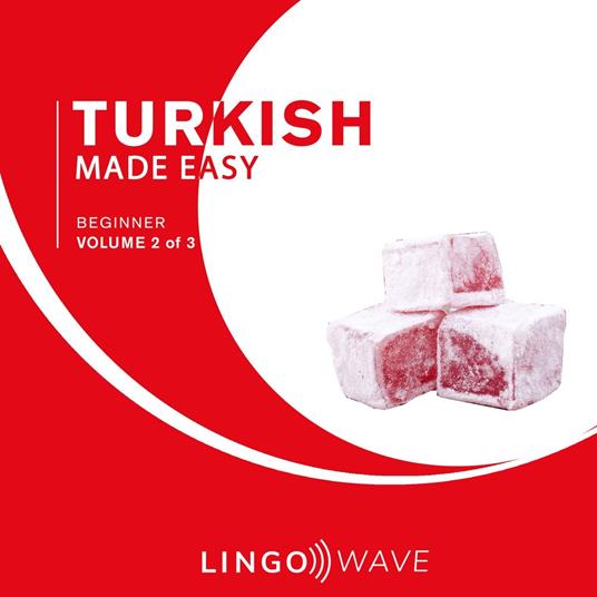 Turkish Made Easy - Beginner - Volume 2 of 3