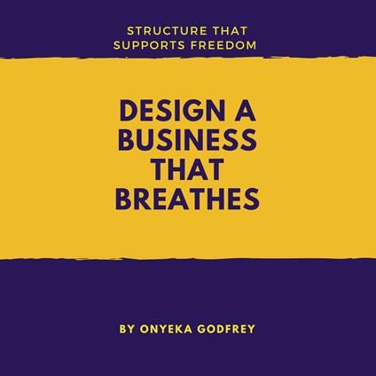 Design A Business That Breathes