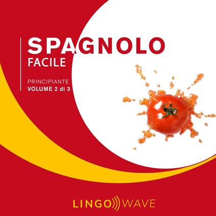 Spagnolo Facile - Principiante - Volume 2 di 3