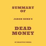 Summary of Jakob Kerr's Dead Money