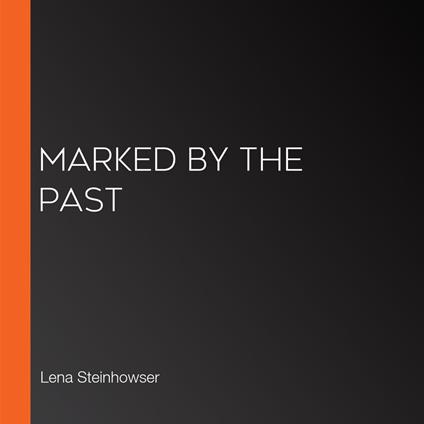 Marked by the Past