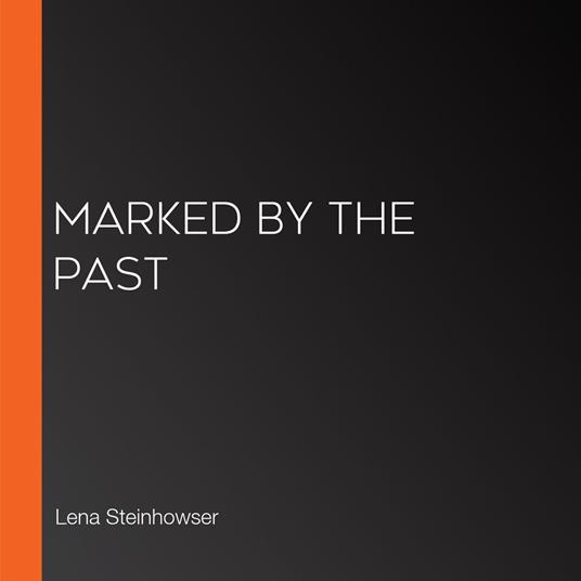 Marked by the Past
