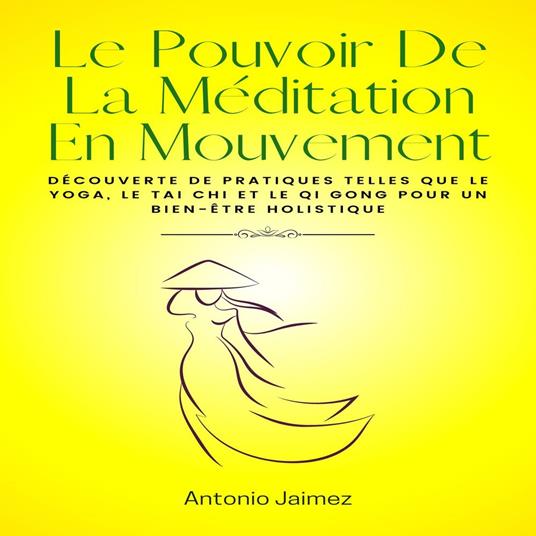 Le Pouvoir De La Méditation En Mouvement