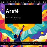 Areté by Brian C. Johnson