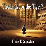 Lady, or the Tiger?, The