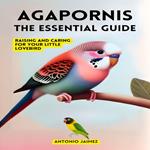 Agapornis, the Essential Guide
