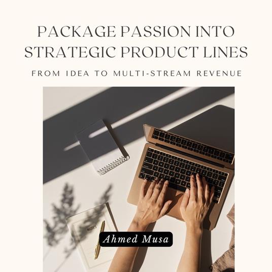 Package Passion Into Strategic Product Lines