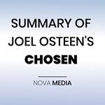 SUMMARY OF JOEL OSTEEN'S CHOSEN