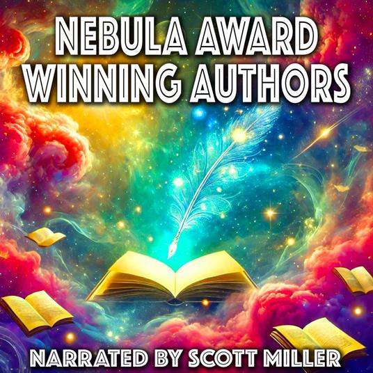 Nebula Award Winning Authors - 22 Science Fiction Classics by Arthur C. Clarke, Robert Silverberg, Clifford D. Simak, Nelson S. Bond, Jack Vance and more