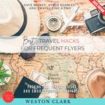 Best Travel Hacks for Frequent Flyers: