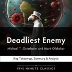 Deadliest Enemy by Michael T. Osterholm and Mark Olshaker