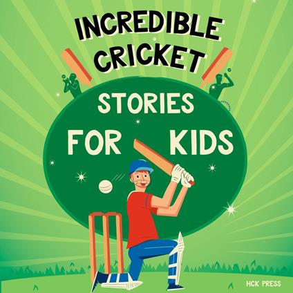 Incredible Cricket Stories for Kids