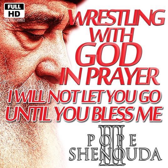 Wrestling with God in Prayer