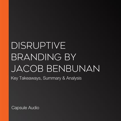 Disruptive Branding by Jacob Benbunan