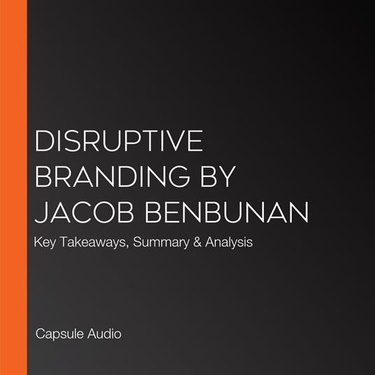 Disruptive Branding by Jacob Benbunan
