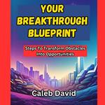 Your Breakthrough Blueprint