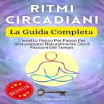 Ritmi Circadiani, La Guida Completa