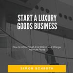Start a Luxury Goods Business