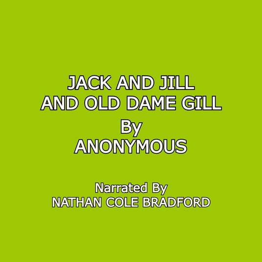 Jack and Jill and Old Dame Gill