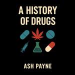 History of Drugs, A