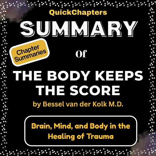 Summary of The Body Keeps the Score