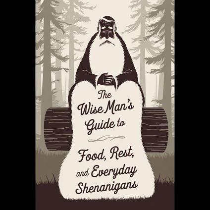 Wise Man's Guide to Food, Rest, and Everyday Shenanigans, The