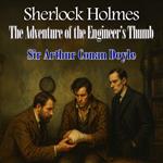 Adventure of the Engineer’s Thumb, The