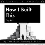 How I Built This by Guy Raz