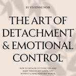 Art of Detachment & Emotional Control, The