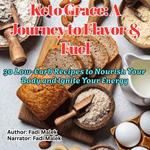Keto Grace: A Journey to Flavor & Fuel