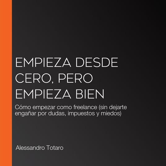 Empieza desde Cero, Pero Empieza Bien