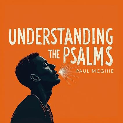 Understanding The Psalms