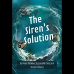 Siren's Solution, The: Harmony between Sustainable Living and Oceanic Balance