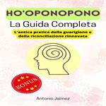 Ho'oponopono, La Guida Completa