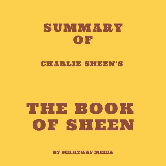 Summary of Charlie Sheen's The Book of Sheen