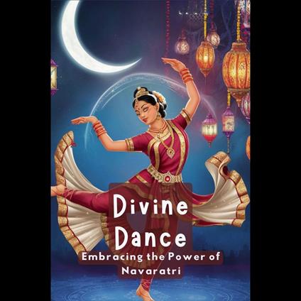 Divine Dance: Embracing the Power of Navaratri