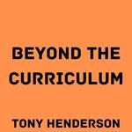 Beyond the Curriculum