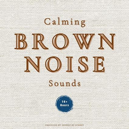 Calming Brown Noise Sounds