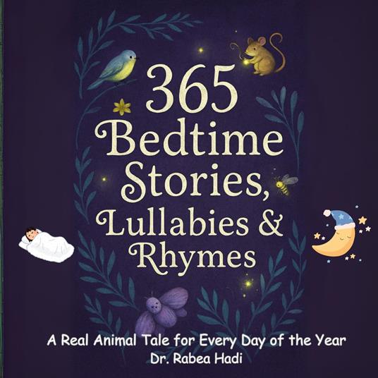 365 Bedtime Stories, Lullabies & Rhymes: A Real Animal Tale for Every Day of the Year