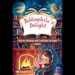 Bibliophile's Delight: Literary Holidays and Traditions for Book Lovers