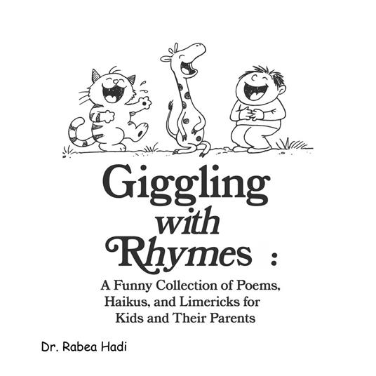 Giggling with Rhymes: A Funny Collection of Poems, Haikus, and Limericks for Kids and Their Parents