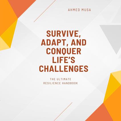 Survive, Adapt, and Conquer Life’s Challenges