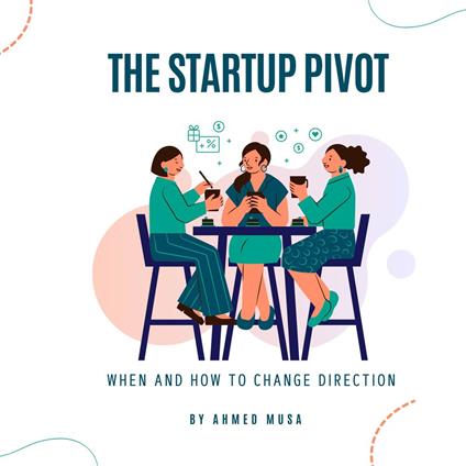 Startup Pivot, The